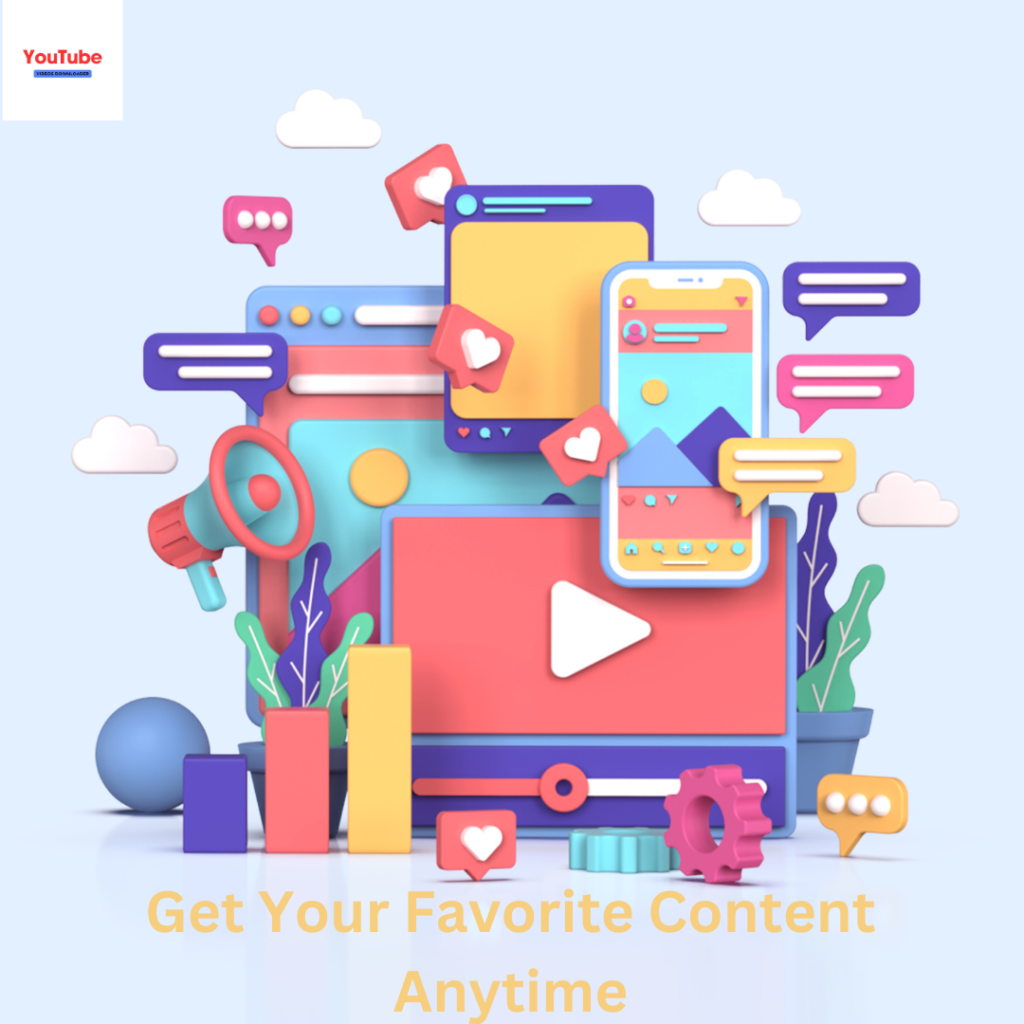 Get Your Favorite Content Anytime Mastering YouTube Video Downloaders YouTube Videos Downloader